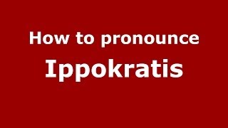 How to pronounce Ippokratis