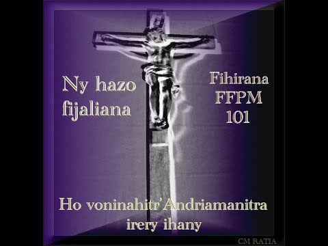 Ny hazo fijaliana, ry Jeso Tomponay - Fihirana FFPM 101 - Feon-kira - CM RATIA