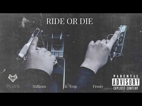 M1llionz feat. K-Trap & Frosty - Ride Or Die (Remix)