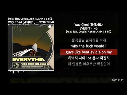 Way Ched (웨이체드) - EVERYTHING (Feat. 창모, Coogie, ASH ISLAND & BIBI)) [EVERYTHING]ㅣLyrics/가사