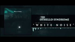 The Othello Syndrome  - White Noise (Blur)