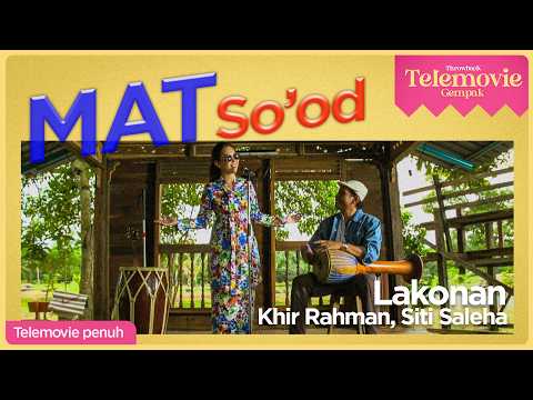 [EPISOD PENUH] MAT SO'OD (Khir Rahman, Siti Saleha, Harun Hashim) | THROWBACK TELEMOVIE GEMPAK