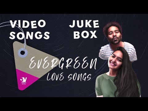 Evergreen Love Video Songs Juke Box  | Tamil Indie Songs | Tamil Movie Songs | Romance Songs