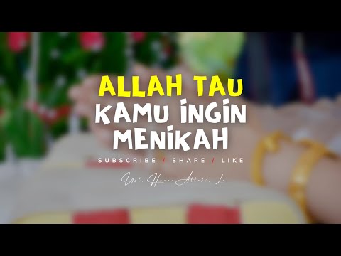 ALLAH TAU KAMU INGIN MENIKAH - CERAMAH USTADZ HANAN ATTAKI TERBARU