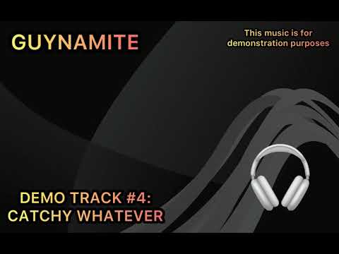 Guynamite | demo track #4: Catchy Whatever