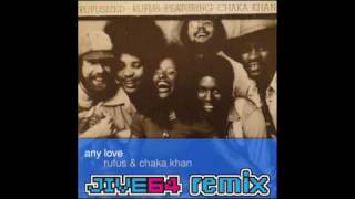 Rufus &amp; Chaka Khan - Any Love (JIVE64 Remix)