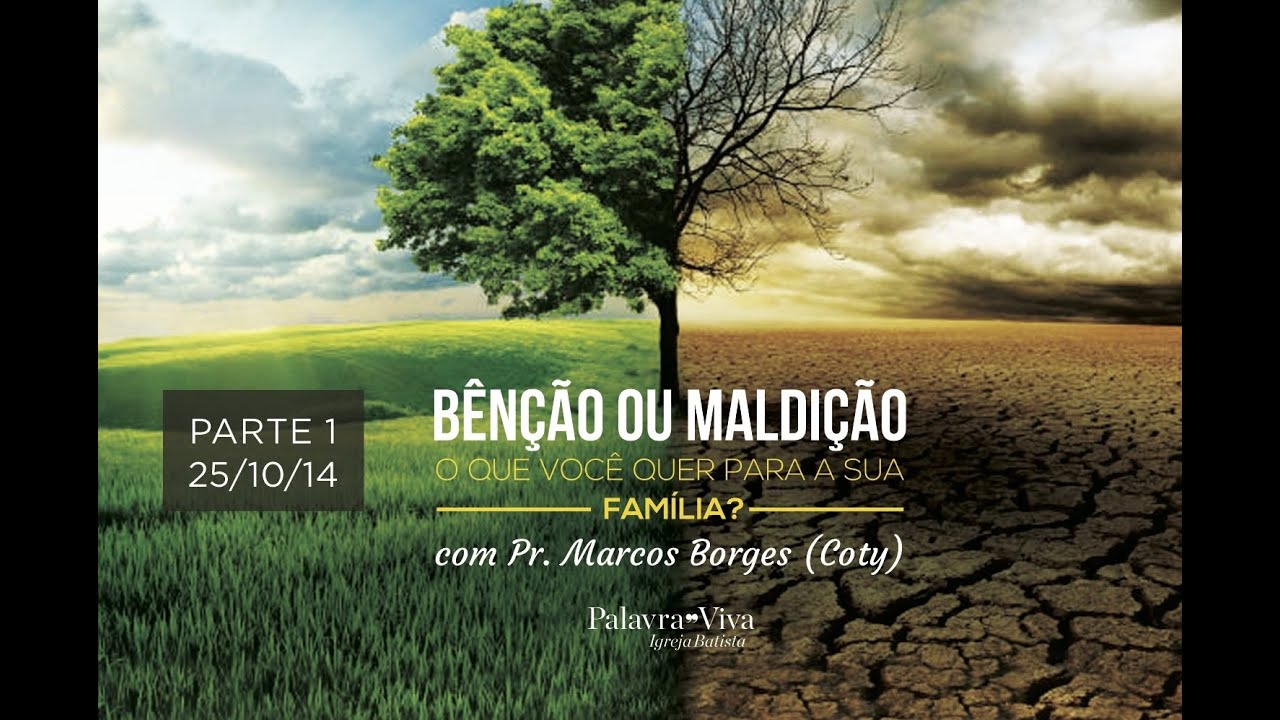 Bênção ou maldição. O que você quer para a sua família? - Parte I