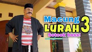 Download lagu MACUNG LURAH 3 // SOTOK BOS EPISODE 149 mp3
