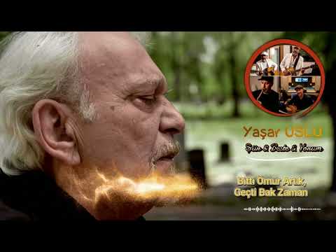 Yaşar USLU - Bitti Ömür Artık, Geçti Bak Zaman, #müzik #türküler