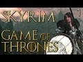 Skyrim: Game of Thrones Mod Playthrough {Part 1 ...