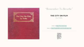 "Remember to Breathe" by The City on Film