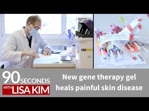 New gene therapy gel heals painful skin disease | 90 Seconds w/ Lisa Kim