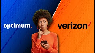 Optimum vs  Verizon  Which One is Good