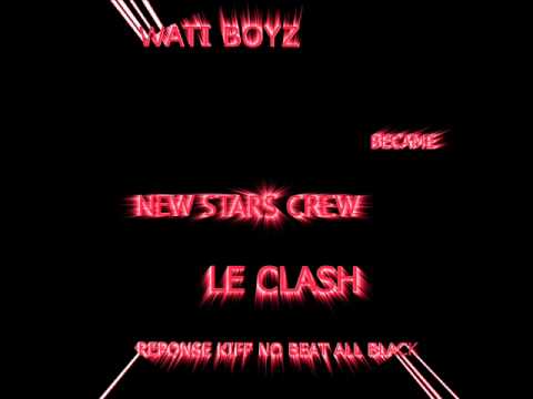 clash kiff no beat all black new stars crew (Wati boyz)