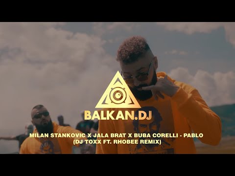 Milan Stankovic x Jala Brat & Buba Corelli - Pablo (Dj ToXx ft. Rhobee Remix)