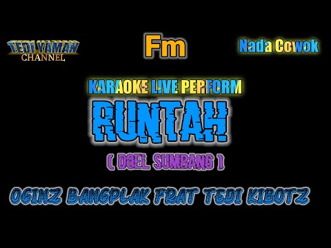 Runtah karaoke ( Doel sumbang ) nada cowok Fm