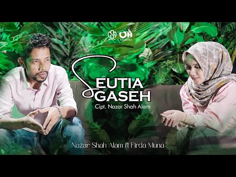 Seutia Gaseh - Nazar Shah Alam Ft Firda Muna (Official Music Video)