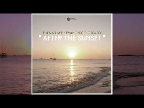 Ensaime, Francesco Giglio  - After the sunset