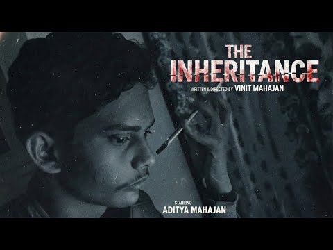 THE INHERITENCE | Aditya Mahajan | Vinit Mahajan | Short Film |