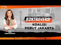 KONTROVERSI - KOALISI REBUT JAKARTA