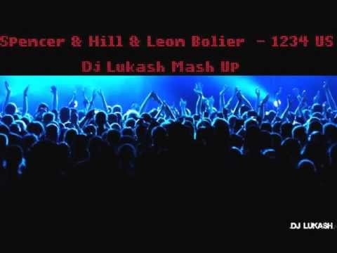 Spencer & Hill & Leon Bolier    1234 US Dj Lukash Mash Up