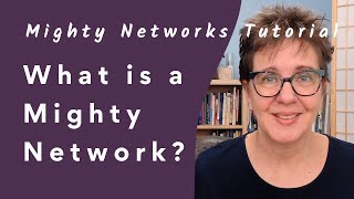 Mighty Networks: What is a Mighty Network?