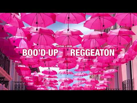 Kaysha x Grim - Boo'd Up | Reggaeton