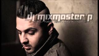 Dj Mixmaster P Kurdo Habibi feat  Nazar Remix