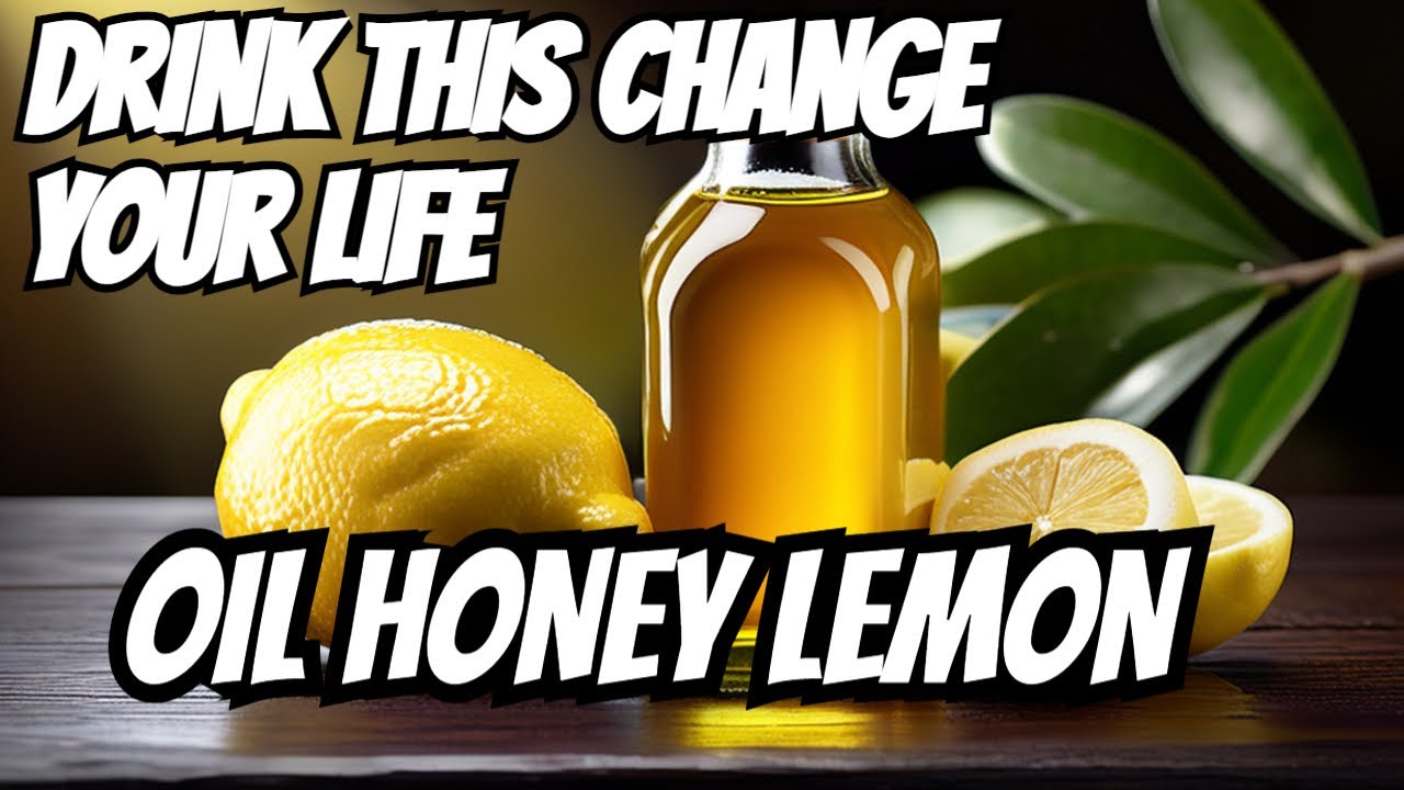 Transform Your Life with Olive Oil, Honey, and Lemon