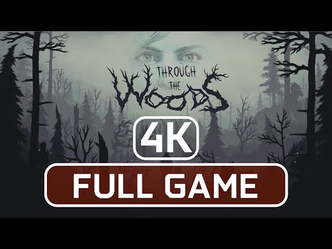 THROUGH THE WOODS - Game Movie Gameplay Walkthrough Full Game [4K Ultra]