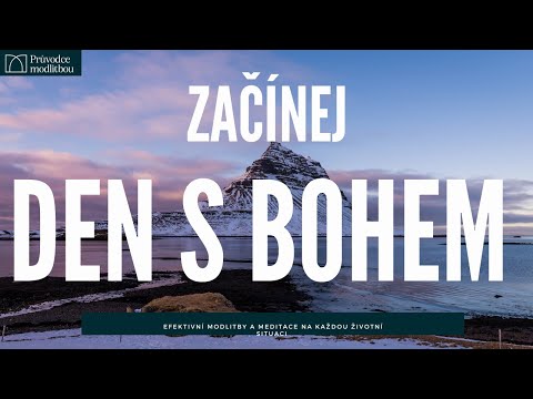 Začni den s Bohem | Efektivní modlitba | Modlitba l Ranní modlitba | Rituál l Průvodce modlitbou