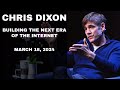 Chris Dixon | Building the Next Era of the Internet