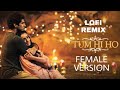 Tum Hi Ho - Female Version | [Slowe+Reverb] | Palak Muchhal,Arijit Singh | Aashiqui 2 | Lofi Mix
