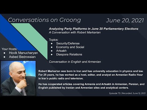 Robert Markarian: Party Platforms in June 20 Parliamentary Elections (Ep #73) - June 20, 2021