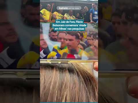 EM JUIZ DE FORA, FLÁVIO BOLSONARO COMEMORA ' VIRADA EM MINAS' NAS PESQUISAS