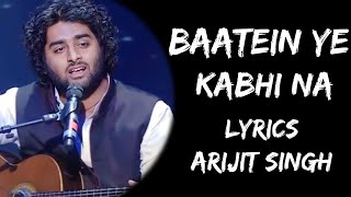 Download lagu Baatein Ye Kabhi Na Tu bhoolna Koi Tere Khatir Hai Jee Raha (Lyrics) - Arijit Singh | Lyrics Tube mp3