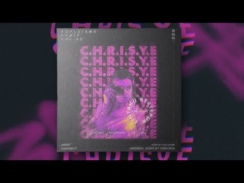 Diskoria, Laleilmanino, Eva Celia - C.H.R.I.S.Y.E. (Koplo is Me Remix)