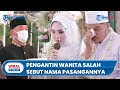 Viral Calon Pengantin Wanita Yang Salah Sebut Nama Pasangannya Netizen Malah Mau Nikahin Bapaknya