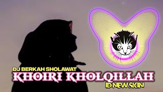 Download lagu DJ KHOIRI KHOLQILLAH (Sholawat Lawas) by Id new skin mp3 Download lagu DJ KHOIRI KHOLQILLAH (Sholawat Lawas) by Id new skin mp3