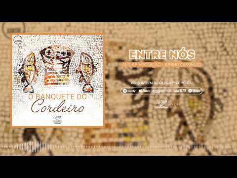 Ministério Amor e Adoração | Entre Nós | CD O Banquete do Cordeiro