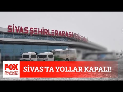 Sivas'ta yollar kapalı! 23 Ocak 2022 Gülbin Tosun ile FOX Ana Haber Hafta Sonu