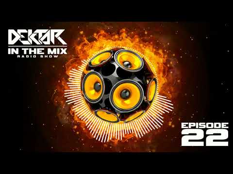 Dektar In The Mix Radio Show Episode 22 | Bass House, Electro House, Mainstage, EDM