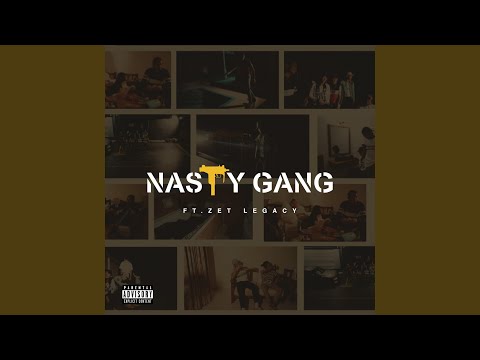 Nasty Gang (feat. Zet Legacy)