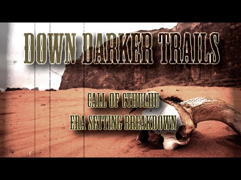Call of Cthulhu Old West: Down Darker Trails - Era Setting Breakdown