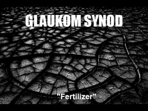 GLAUKOM SYNOD - Fertilizer (Industrial, Godflesh, Scorn)