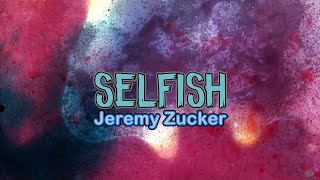 Jeremy Zucker - Selfish (Lyrics)