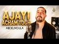 Abdelmoula - Ajayi Acham Togh (Official Music Video) 2026