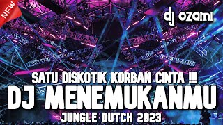 Download lagu SATU DISKOTIK KORBAN CINTA !!! DJ MENEMUKANMU X NEW JUNGLE DUTCH 2023 FULL BASS mp3
