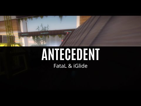 FataL ft. iGlide - Antecedent