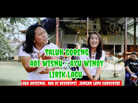 taluh goreng Adi Wisnu -ayu Windy (lirik) #lirik #lagubali #taluhgoreng @liriklagu.terbaru